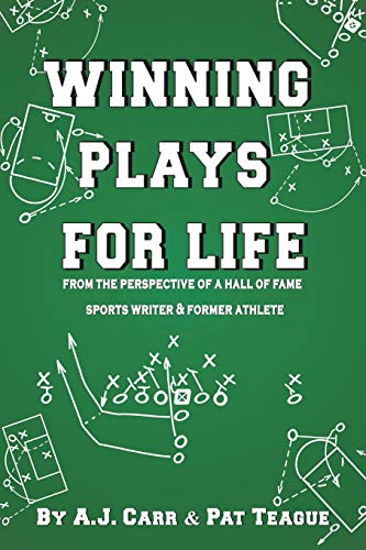 Winning Plays For Life From The Perspective Of A Hall Of Fame Sportswriter & Fo [Paperback]
