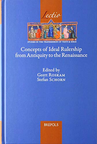 Concepts of Ideal Rulership from Antiquity to the Renaissance [Hardcover]