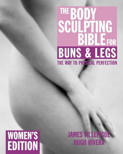 The Body Sculpting Bible for Buns &amp Legs Women's Edition [Paperback]