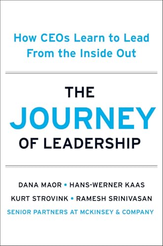 The Journey of Leadership How CEOs Learn to Lead from the Inside Out [Hardcover]