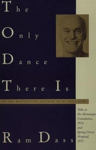 The Only Dance There Is Talks at the Menninger Foundation, 1970, and Spring Gro [Paperback]