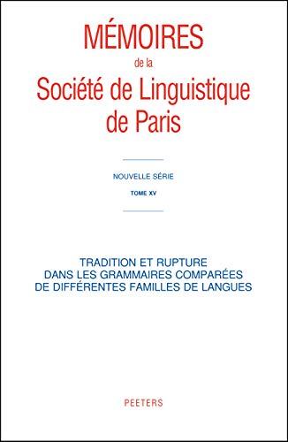 Tradition et rupture dans les grammaires comparees de differentes familles de la [Paperback]