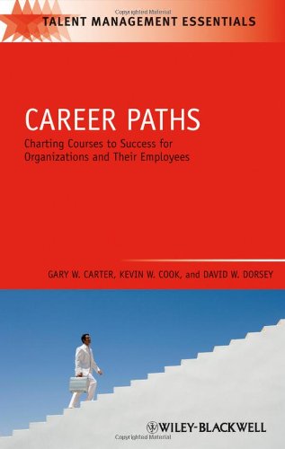 Career Paths Charting Courses to Success for Organizations and Their Employees [Hardcover]