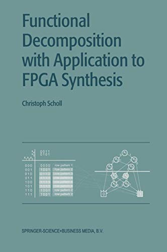 Functional Decomposition with Applications to FPGA Synthesis [Hardcover]