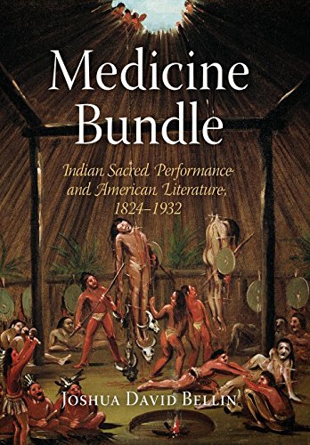 Medicine Bundle Indian Sacred Performance And American Literature, 1824-1932 [Hardcover]