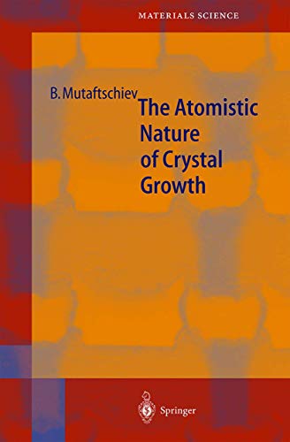 The Atomistic Nature of Crystal Growth [Paperback]