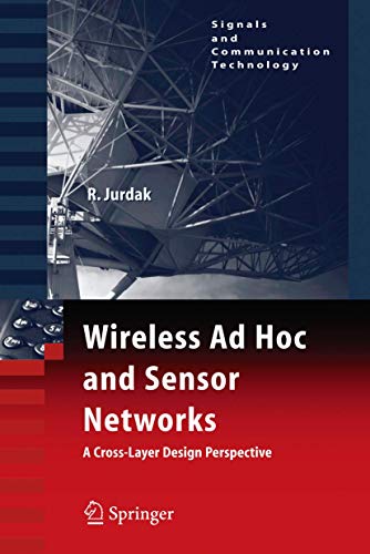 Wireless Ad Hoc and Sensor Networks A Cross-Layer Design Perspective [Hardcover]