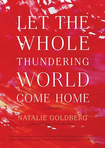 Let the Whole Thundering World Come Home A Memoir [Paperback]