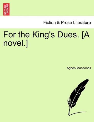 For the King's Dues [A Novel ] [Paperback]