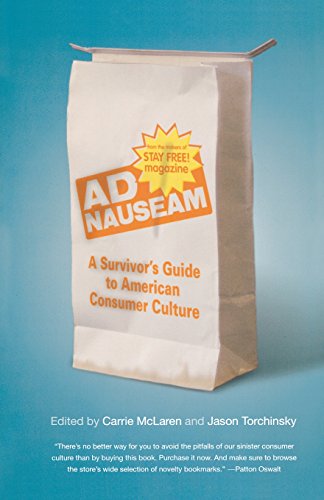 Ad Nauseam A Survivor's Guide to American Consumer Culture [Paperback]