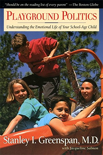 Playground Politics Understanding The Emotional Life Of The School-age Child [Paperback]