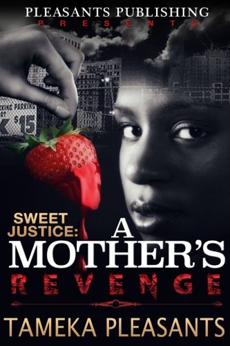 Sweet Justice A Mother's Revenge [Paperback]