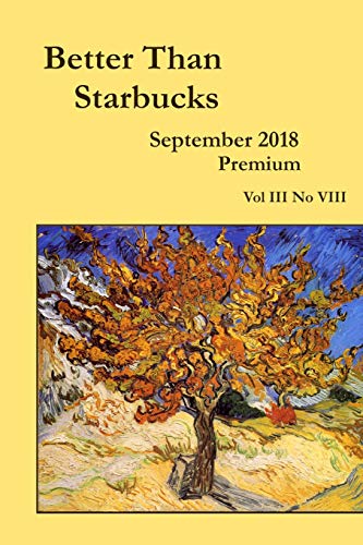 Better Than Starbucks September 2018 Premium [Paperback]