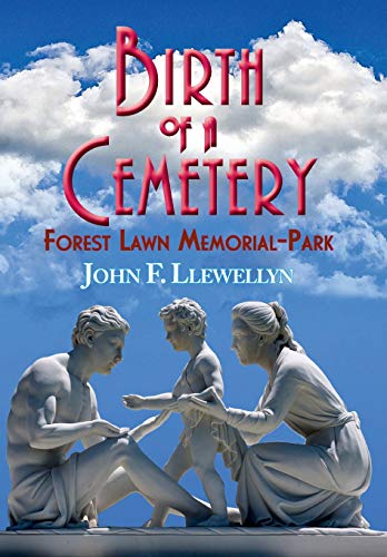 Birth of a Cemetery  Forest Lawn Memorial-Park [Hardcover]