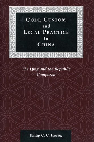 Code, Custom, and Legal Practice in China The Qing and the Republic Compared [Paperback]
