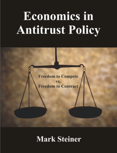 Economics in Antitrust Policy  Freedom to Compete vs. Freedom to Contract [Unknown]
