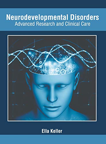 Neurodevelopmental Disorders Advanced Research and Clinical Care [Hardcover]