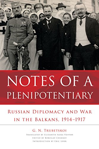 Notes of a Plenipotentiary Russian Diplomacy and War in the Balkans, 19141917 [Paperback]