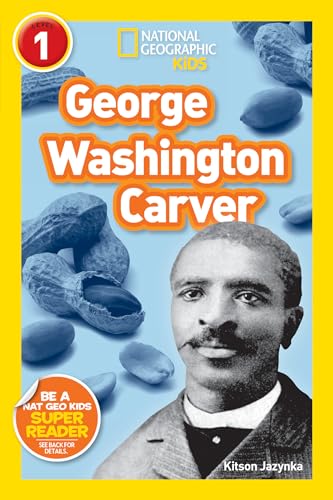 George Washington Carver (National Geographic Kids Readers, Level 1) [Hardcover]