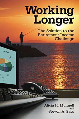 Working Longer The Solution to the Retirement Income Challenge [Paperback]