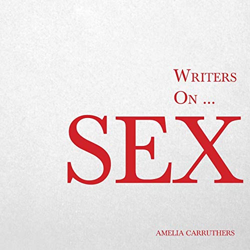 Writers On... Sex (a Book Of Quotations, Poems And Literary Reflections) [Paperback]