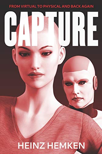 Capture  From Virtual to Physical and Back Again [Paperback]