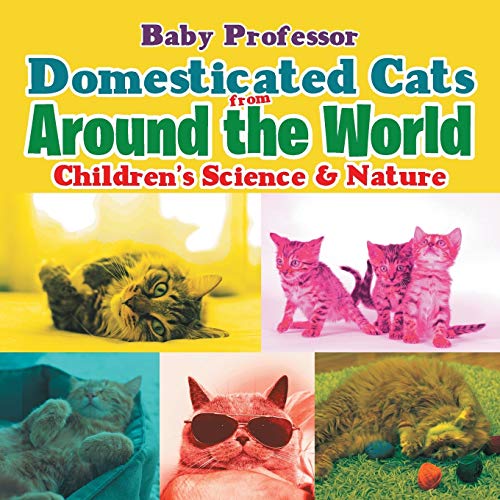 Domesticated Cats from Around the World Children's Science & Nature [Paperback]