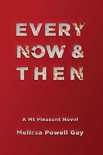 Every Now and Then  A Mt Pleasant Novel [Paperback]