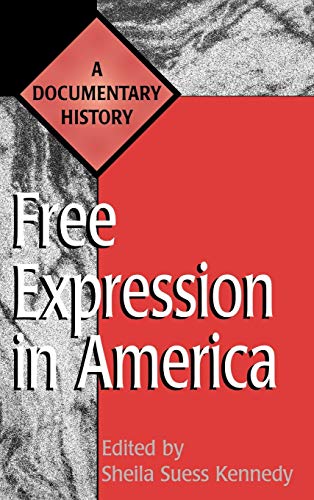 Free Expression in America A Documentary History [Hardcover]