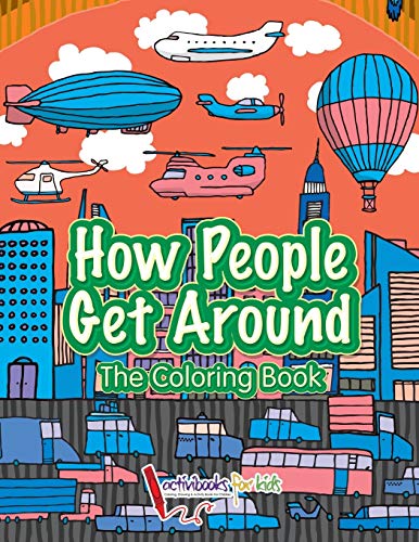 How People Get Around  The Coloring Book [Paperback]