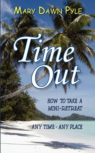 Time Out, How To Take A Mini-Retreat Any Time-Any Place [Paperback]