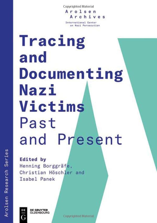 Tracing and Documenting Nazi Victims Past and Present [Paperback]