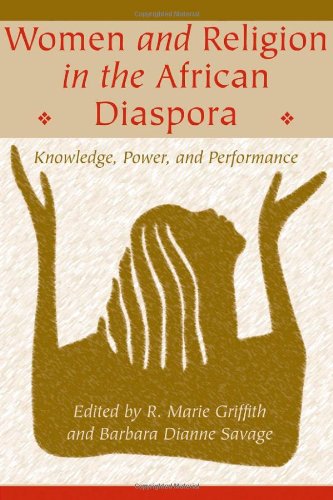 Women and Religion in the African Diaspora Knowledge, Power, and Performance [Hardcover]