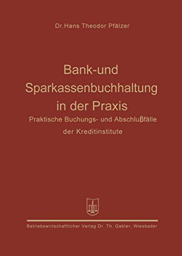 Bank- und Sparkassenbuchhaltung in der Praxis Praktische Buchungs- und Abschlu [Paperback]