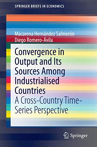 Convergence in Output and Its Sources Among Industrialised Countries A Cross-Co [Paperback]