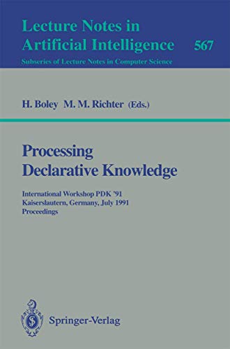Processing Declarative Knowledge International Workshop PDK '91, Kaiserslautern [Paperback]
