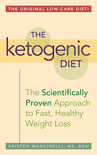 The Ketogenic Diet A Scientifically Proven Approach to Fast, Healthy Weight Los [Paperback]