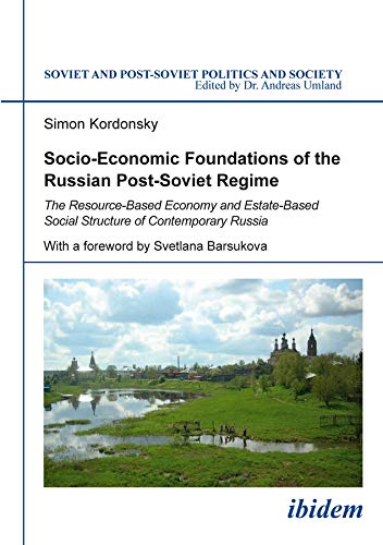 Socio-Economic Foundations of the Russian Post-Soviet Regime The Resource-Based [Paperback]