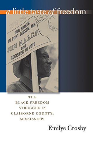 A Little Taste Of Freedom The Black Freedom Struggle In Claiborne County, Missi [Paperback]