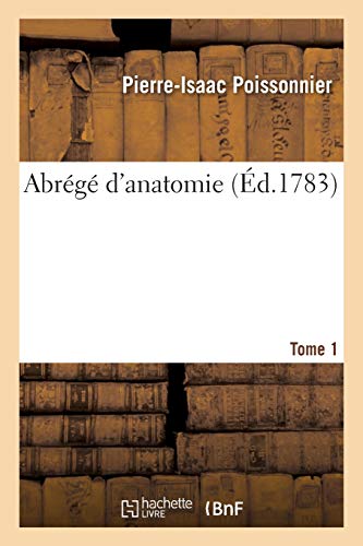 Abrege D'Anatomie. Tome 1