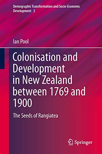 Colonization and Development in New Zealand between 1769 and 1900 The Seeds of  [Hardcover]