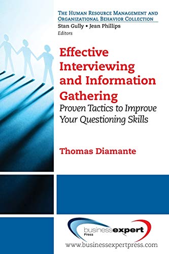 Effective Interviewing And Information Gathering Proven Tactics To Improve Your [Paperback]