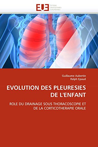 Evolution Des Pleuresies De L'enfant Role Du Drainage Sous Thoracoscopie Et De  [Paperback]