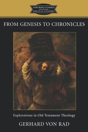 From Genesis To Chronicles Explorations In Old Testament Theology (fortress Cla [Paperback]