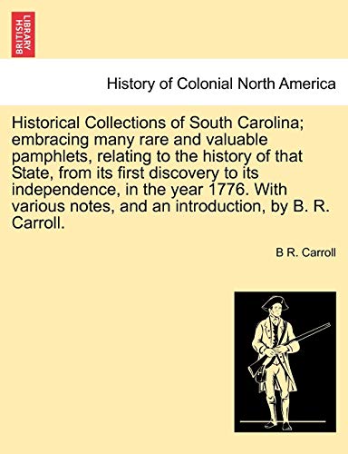Historical Collections Of South Carolina Embracing Many Rare And Valuable Pamph [Paperback]