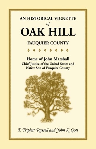 Historical Vignette of Oak Hill, Fauquier County  Home of John Marshall, Chief  [Unknown]