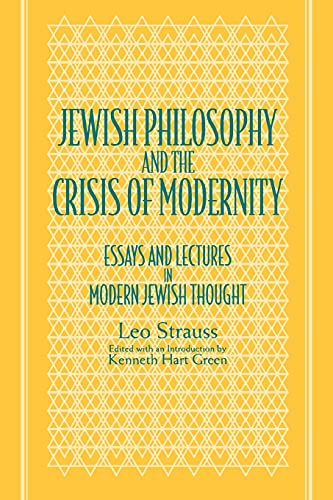 Jewish Philosophy And The Crisis Of Modernity Essays And Lectures In Modern Jew [Paperback]