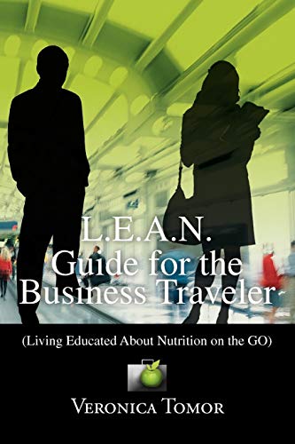 L E a N Guide for the Business Traveler  (Living Educated about Nutrition on th [Paperback]