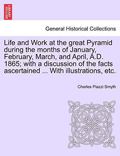 Life And Work At The Great Pyramid During The Months Of January, February, March [Paperback]