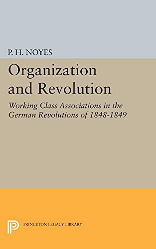 Organization and Revolution Working Class Associations in the German Revolution [Paperback]